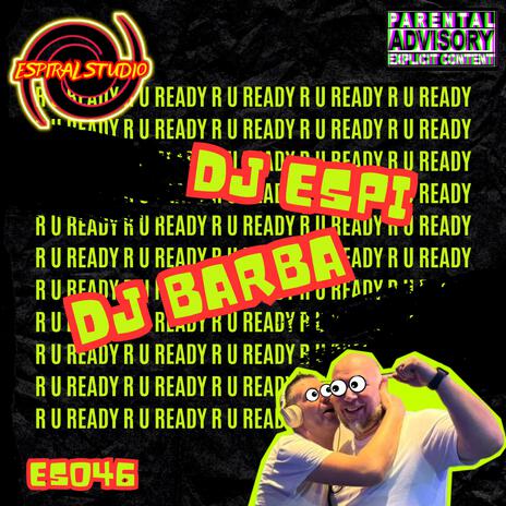 Dj Espi & Dj Barba (R U Ready) | Boomplay Music