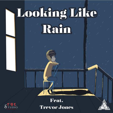 Looking Like Rain ft. Trevor Jones