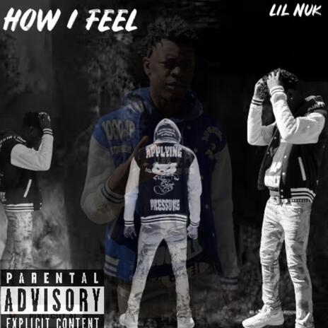 How i feel | Boomplay Music