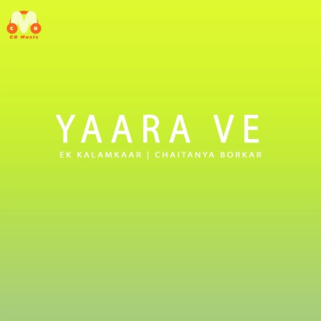Yaara Ve ft. Ek Kalamkaar | Boomplay Music