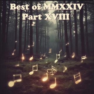 Best of MMXXIV: Pt. XVIII