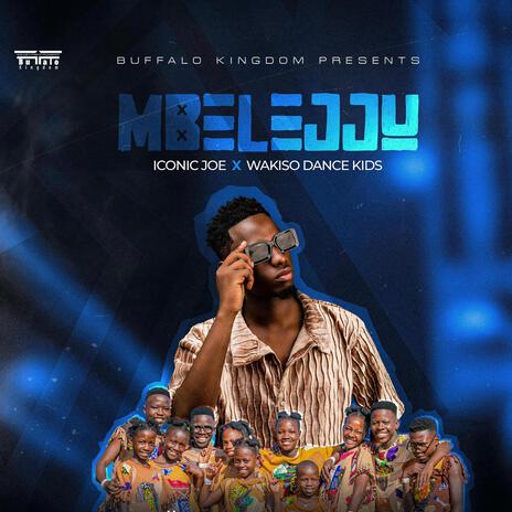 Mbelejju ft. Wakiso Dance Kids | Boomplay Music