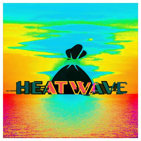 HEAT WAVE | Boomplay Music