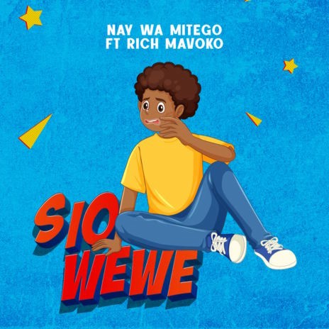 Sio Wewe ft. Rich Mavoko | Boomplay Music