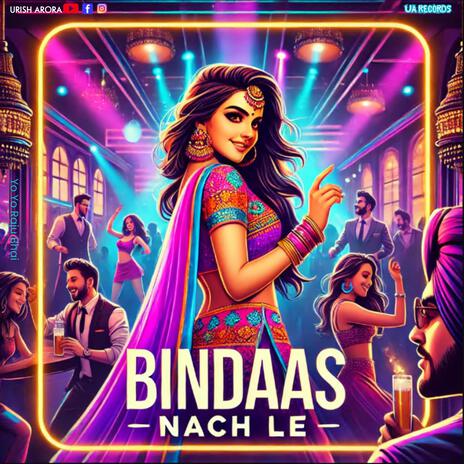 Bindaas Nach Le