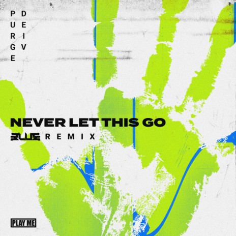 Never Let This Go (Blue Remix) ft. Deiv | Boomplay Music