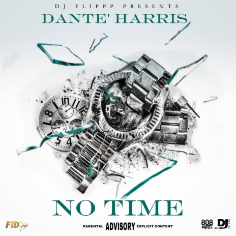 No Time ft. Dante' Harris | Boomplay Music