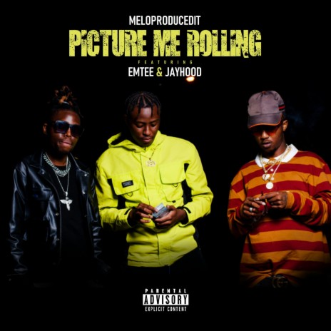 Picture Me Rolling ft. Emtee & JAYHood | Boomplay Music