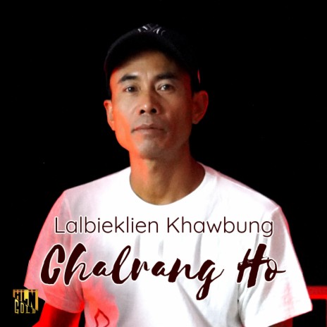 Chalrang Ho ft. Lalbieklien Khawbung | Boomplay Music