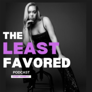 320px x 320px - The Least Favored Podcast | Podcast | Boomplay