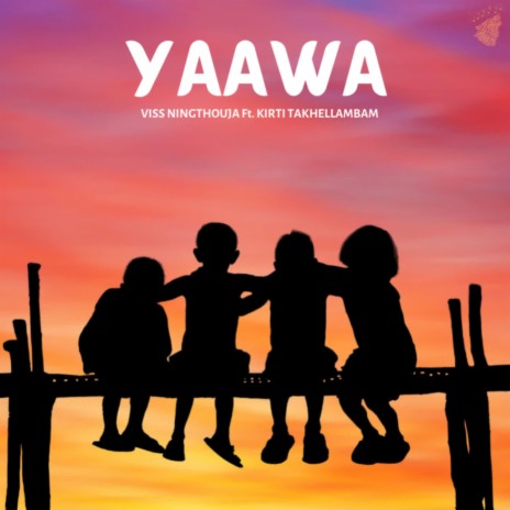 Yaawa ft. Kirti Takhellambam | Boomplay Music