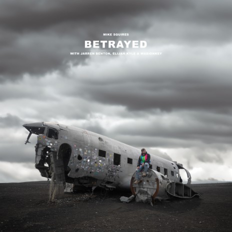 Betrayed ft. Jarren Benton, Elijah Kyle & Wasionkey