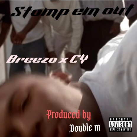 Stomp em out ft. Breezo | Boomplay Music