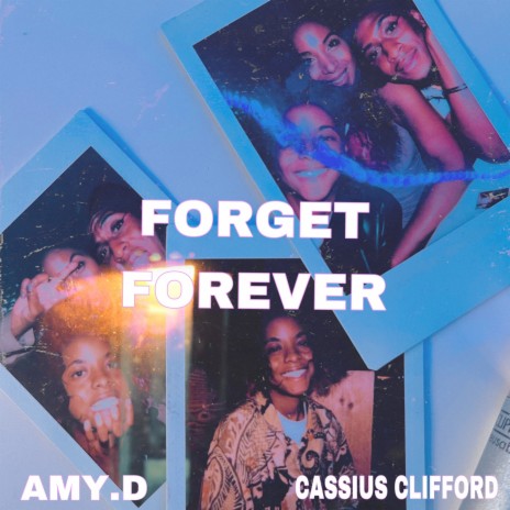 Forget Forever ft. cassius clifford