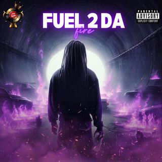 Fuel 2 Da Fire