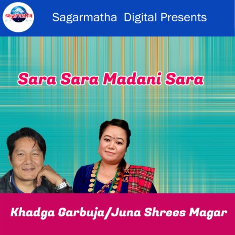 Sara Sara Madani Sara ft. Juna Shrees Magar | Boomplay Music