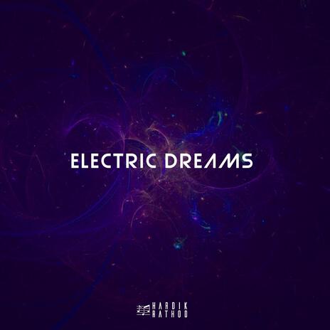 Electric Dreams | Boomplay Music