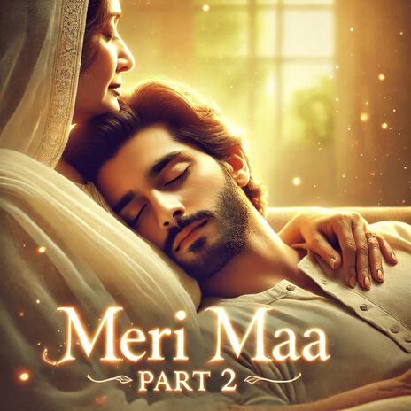 MERI MAA, Pt. 2 | Boomplay Music