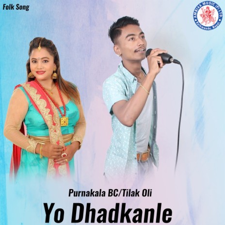 Yo Dhadkanle ft. Tilak Oli | Boomplay Music