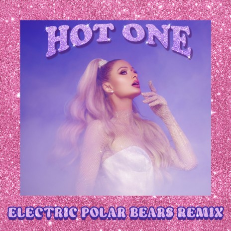 Hot One (Electric Polar Bears Remix) ft. Paris Hilton | Boomplay Music