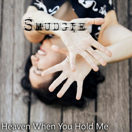 Heaven When You Hold Me | Boomplay Music