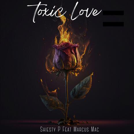 Toxic Love ft. Marcus Mac | Boomplay Music