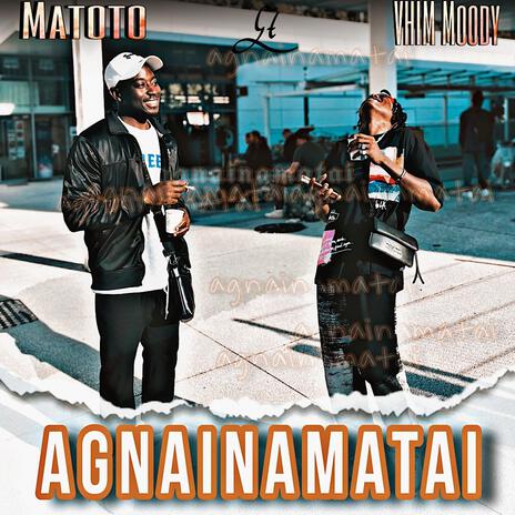 Agnainamatai ft. Vhim Moody | Boomplay Music