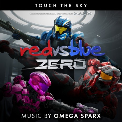 Touch the Sky (From Red vs Blue: Zero, the Rooster Teeth Series) ft. Andrei Shulgach, Prowess The Testament, Twill Distilled, LadyJ & DA-WOLF