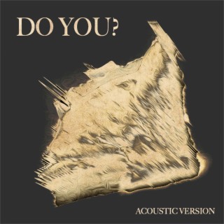 Do You? (Acoustic) ft. Erreanderre & LizAnn lyrics | Boomplay Music