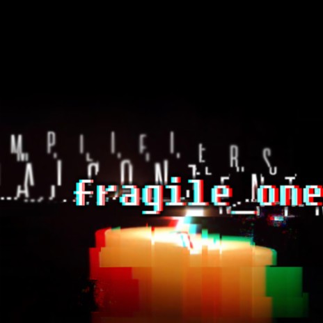 Fragile One | Boomplay Music