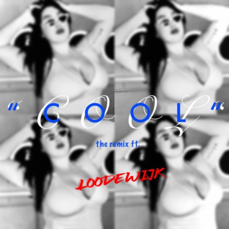 Cool (Loodewijk Remix) ft. Loodewijk | Boomplay Music