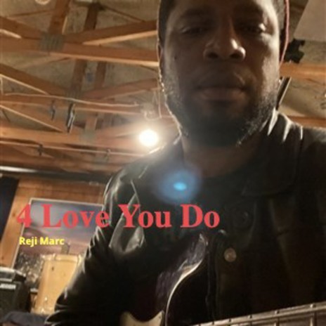 4 Love You Do | Boomplay Music