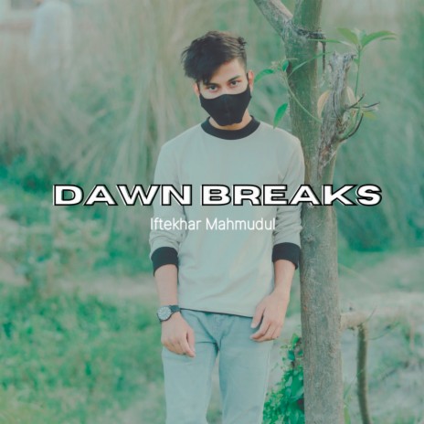 Dawn Breaks | Boomplay Music