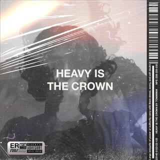 Heavy Is The Crown