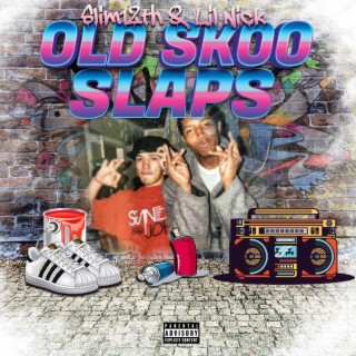 Slim12th & Lil Nick OLD Skoo slaps