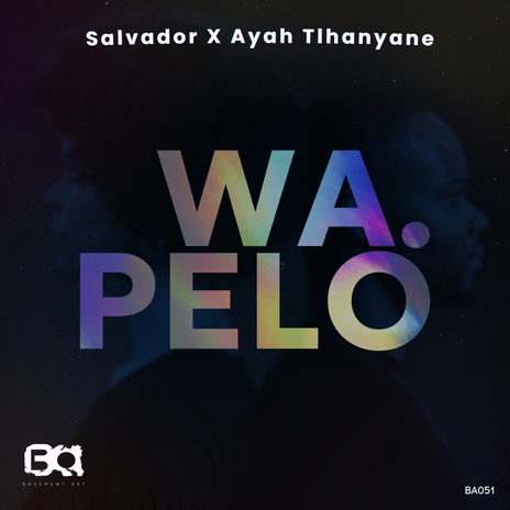 Wa Pelo ft. Ayah Tlhanyane | Boomplay Music