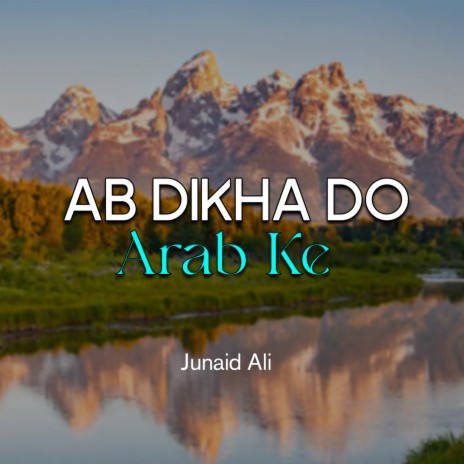 Ab Dikha Do Arab Ke | Boomplay Music