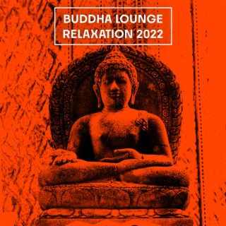 Buddha Lounge Relaxation 2022