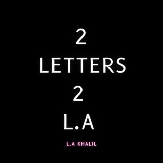 2 LETTERS 2 L.A