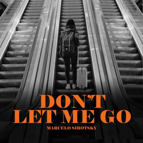 Don't Let Me Go