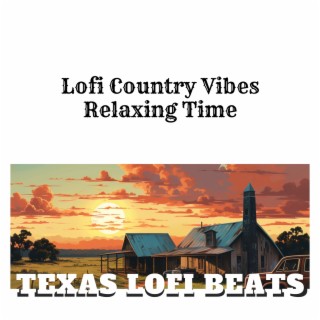 Lofi Country Vibes - Relaxing Time