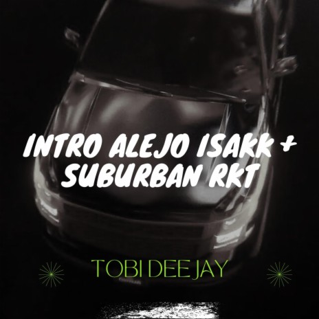 Intro Alejo isakk + Suburban Rkt | Boomplay Music