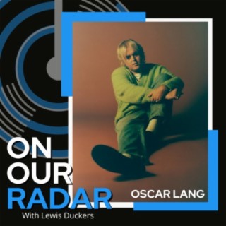 On Our Radar: Lewis Interviews Oscar Lang