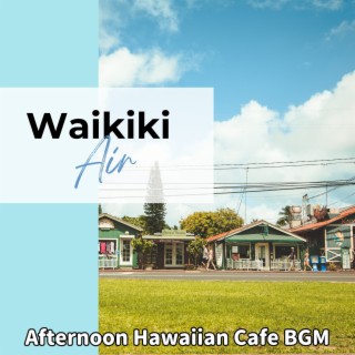 Afternoon Hawaiian Cafe Bgm