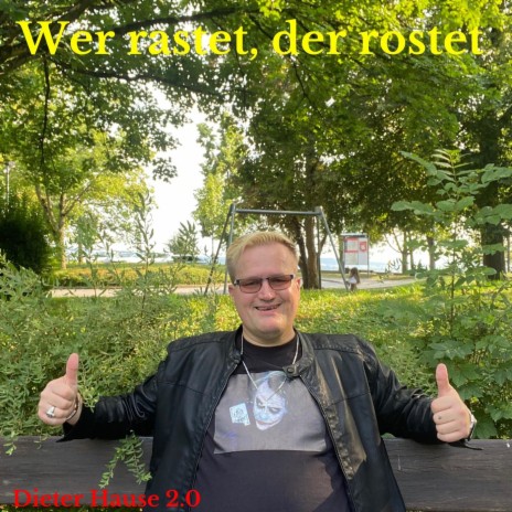 Wer rastet, der rostet | Boomplay Music