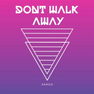 Don't Walk Away