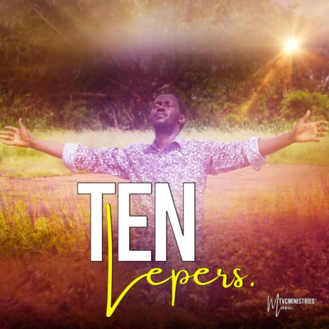 TEN LEPERS. | Boomplay Music