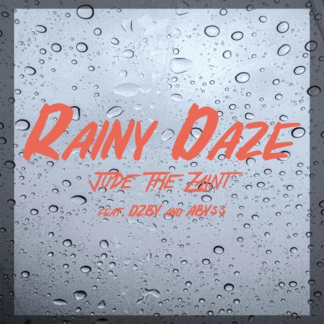 Rainy Daze ft. DZBY & ABY$$