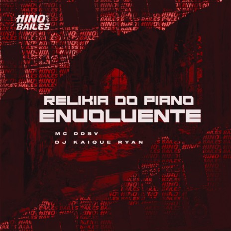 Relikia do Piano Envolvente ft. DJ Kaique Ryan | Boomplay Music