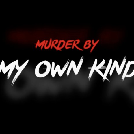 My Own Kind ft. Young Moose | Boomplay Music